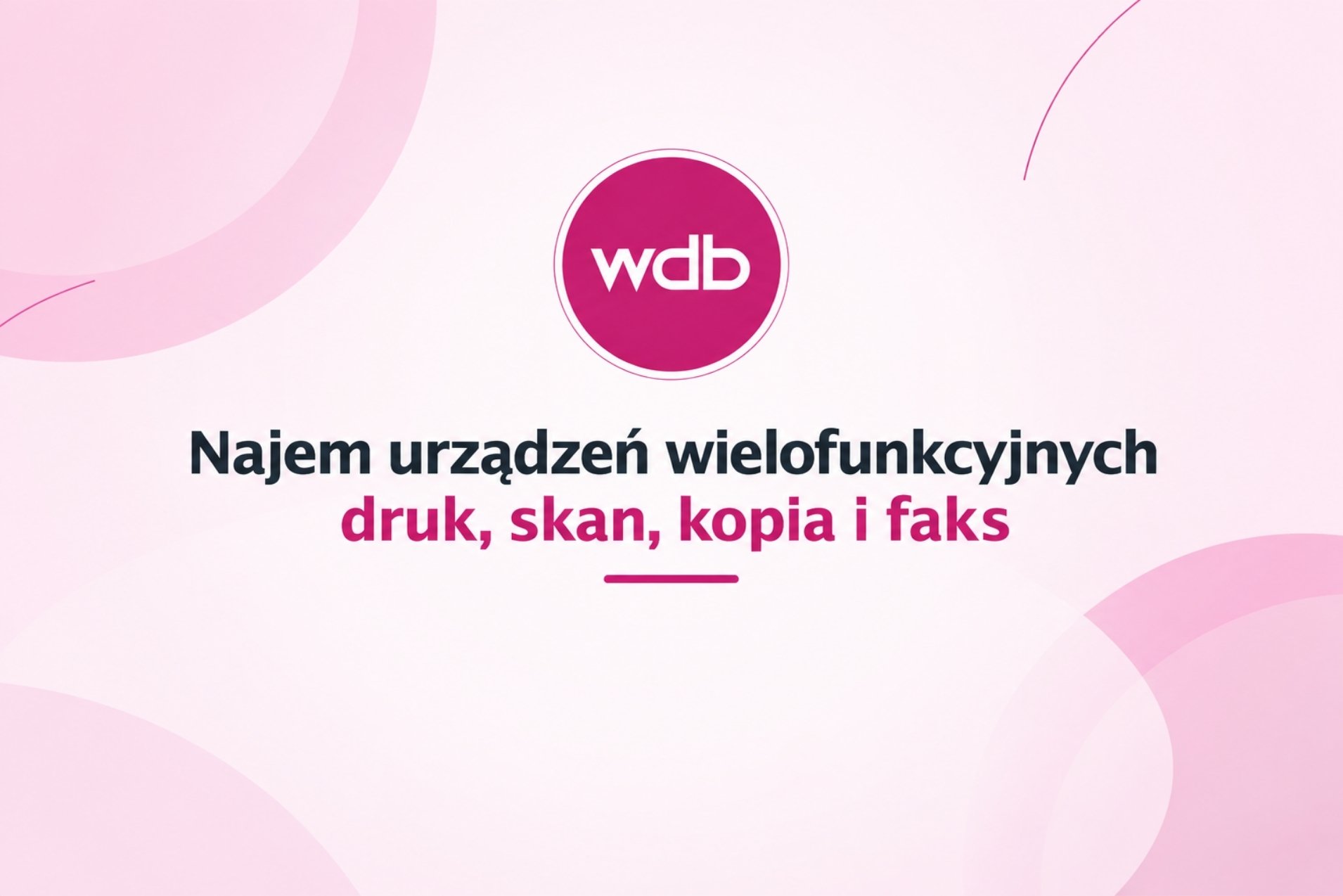 Najem urządzeń wielofunkcyjnych – druk, skan, kopia i faks
