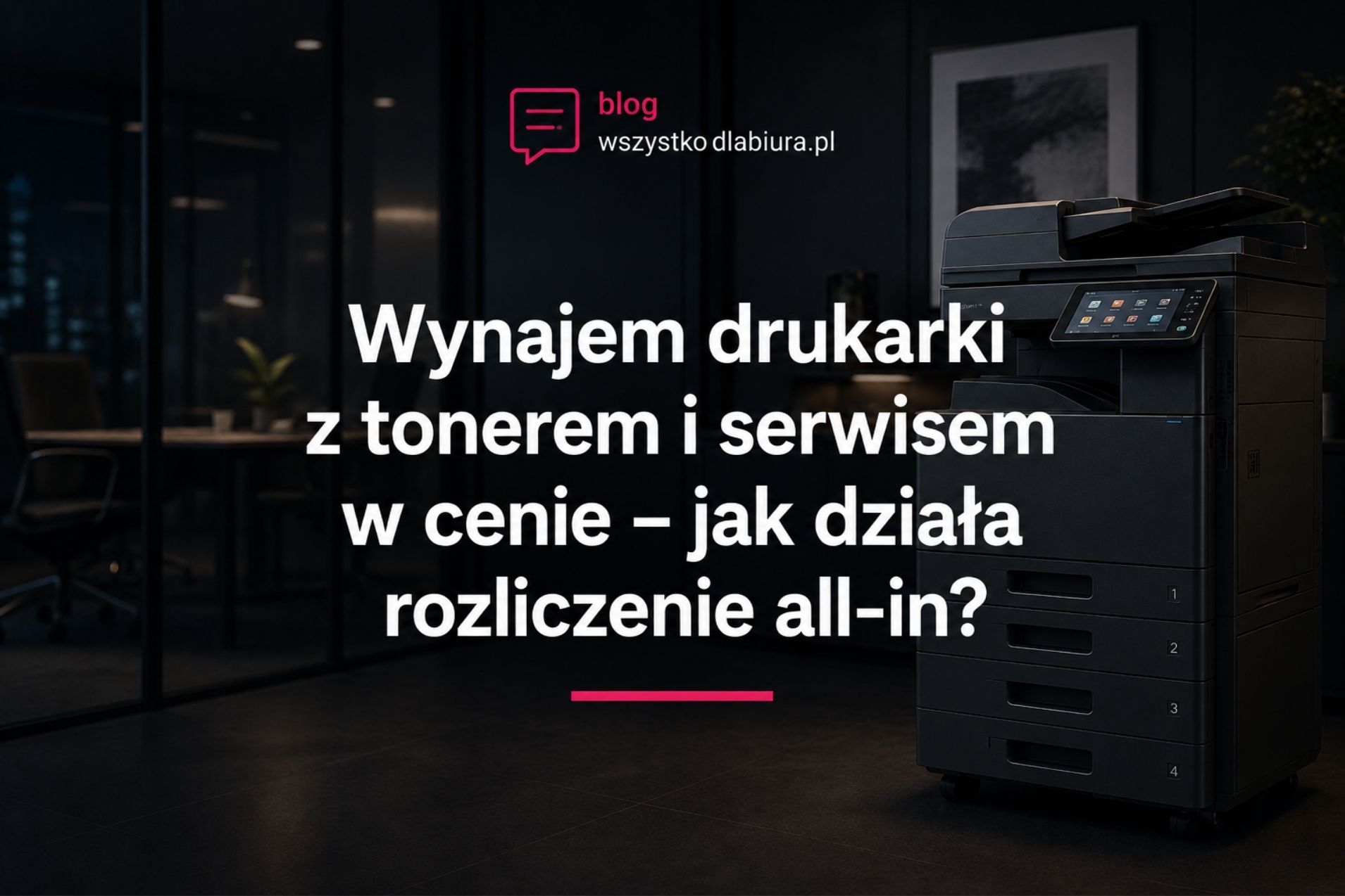 Wynajem drukarki z tonerem i serwisem w cenie