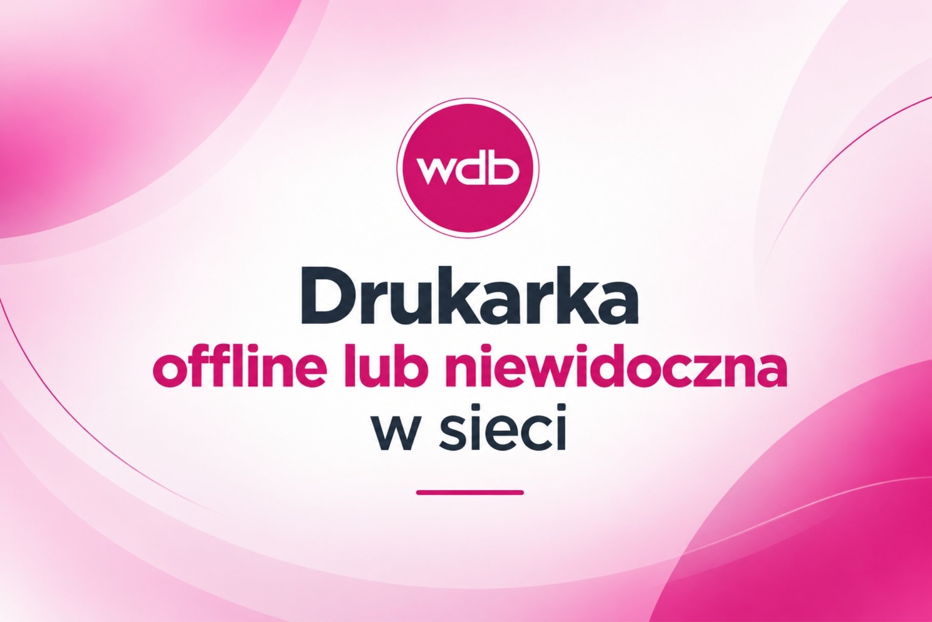 Drukarka offline lub niewidoczna w sieci
