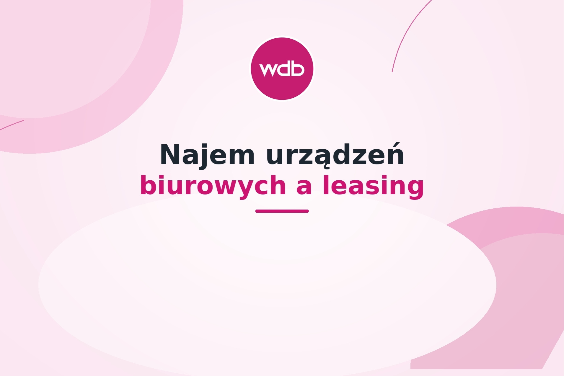 Najem urządzeń biurowych a leasing