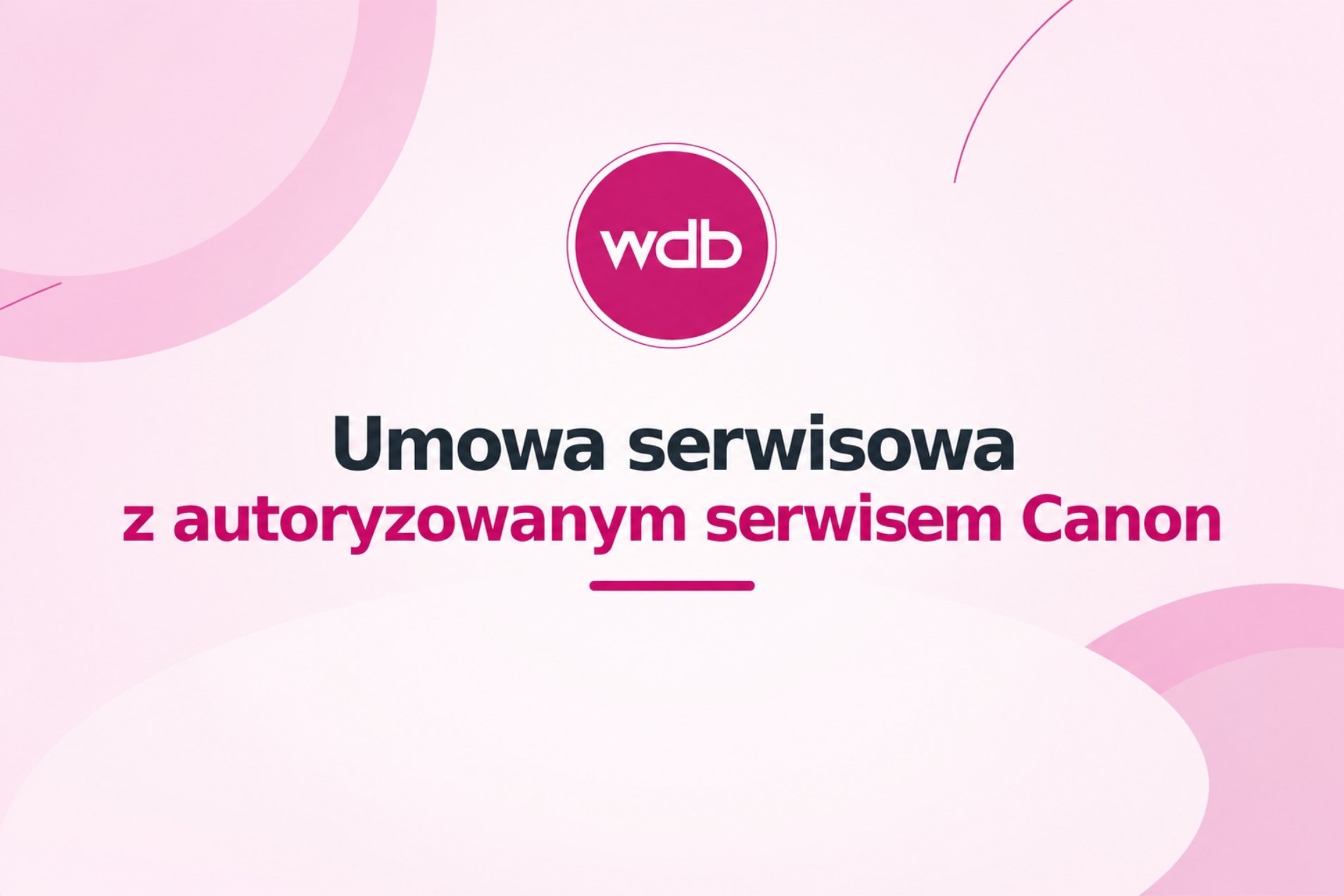 Umowa serwisowa z autoryzowanym serwisem Canon