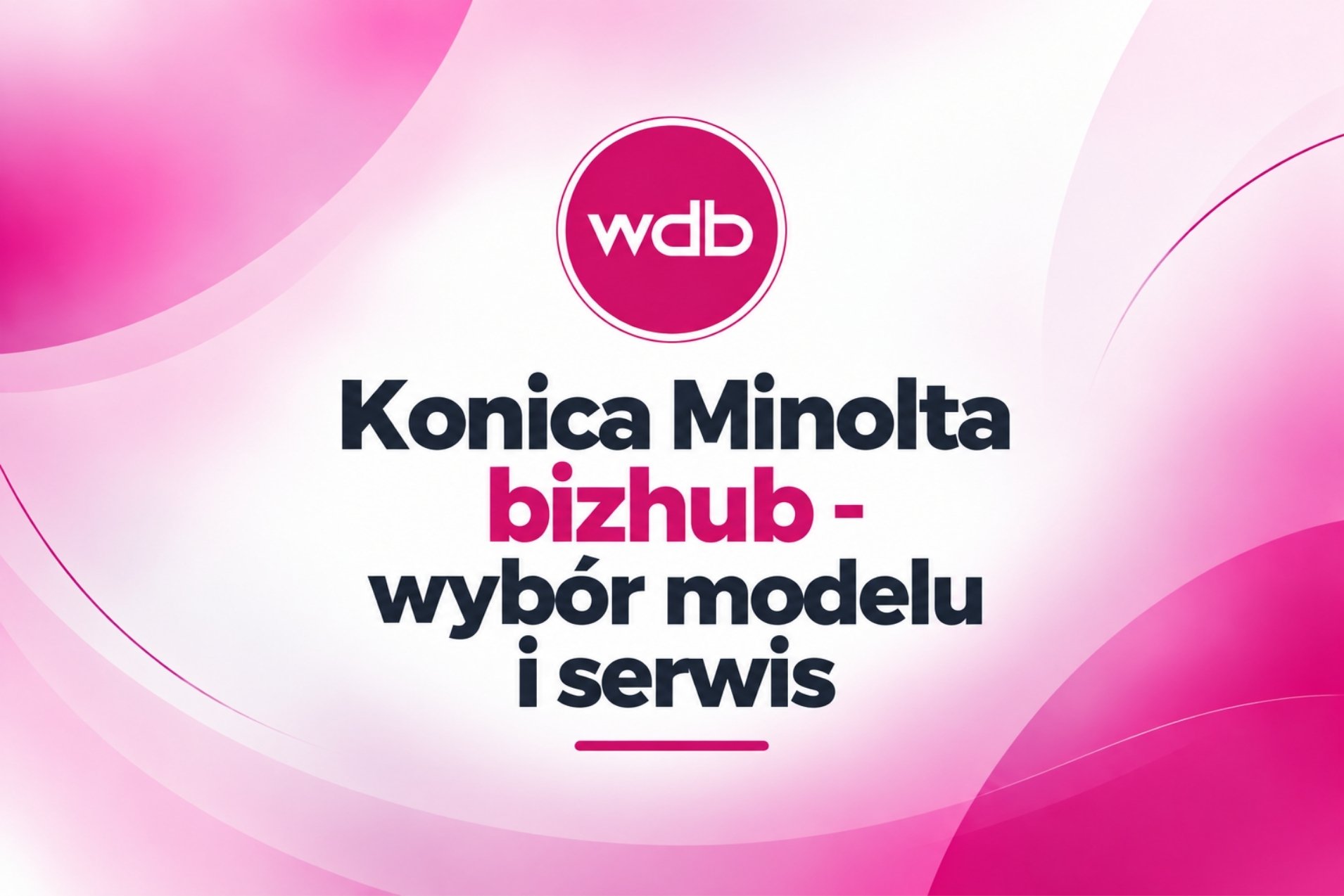 Konica Minolta bizhub - wybór modelu i serwis