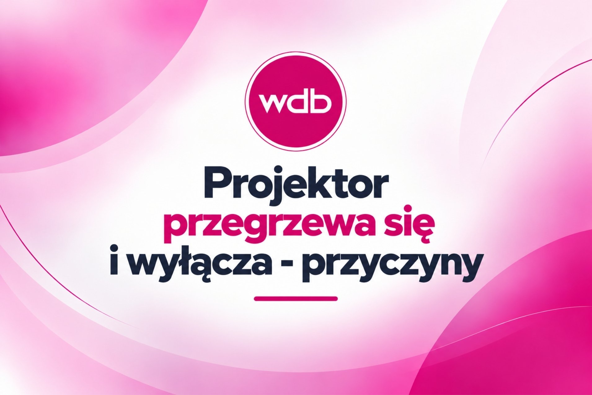 Projektor przegrzewa się i wyłącza - przyczyny