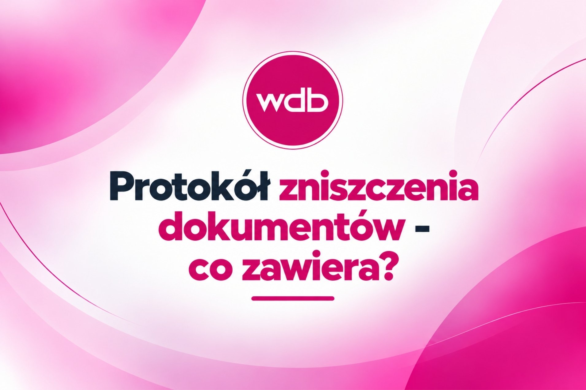 Protokół zniszczenia dokumentów - co zawiera?